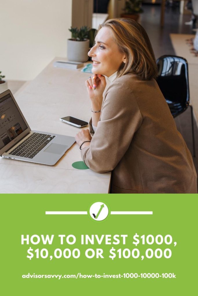 How To Invest $1000, $10,000 Or $100,000