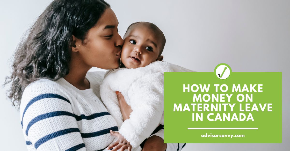 How to Make Money on Maternity Leave in Canada